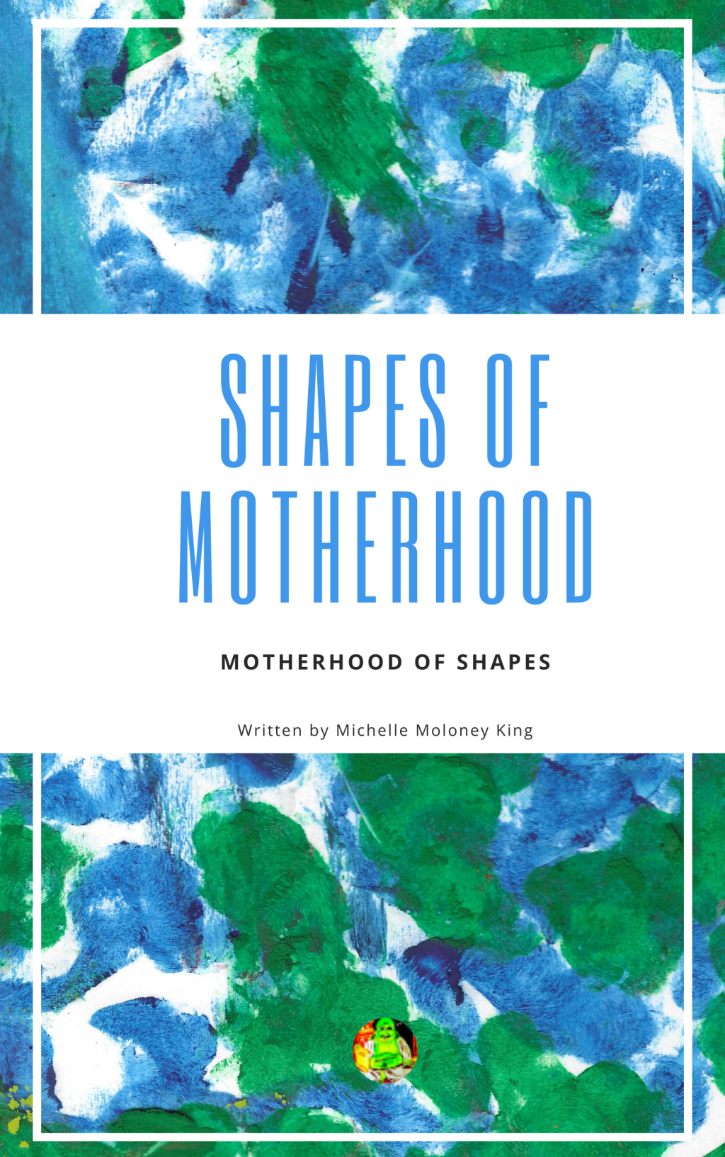 Shapes of Motherhood